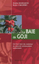 La Baie De Goji, un fruit hors du commun au pouvoir antioxydant